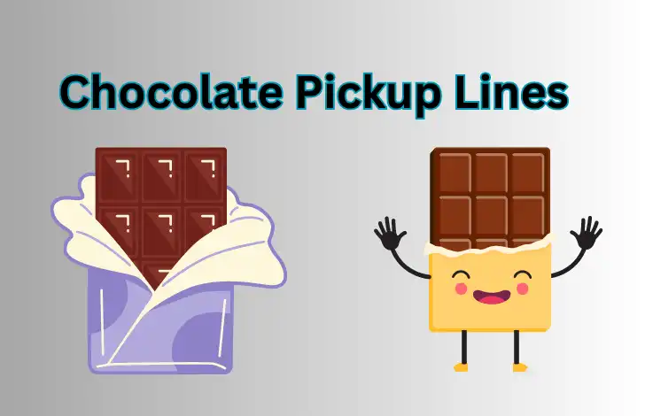 Chocolate Pickup Lines -Choclate baar