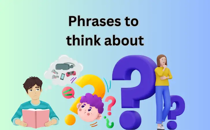 Phrases to think about